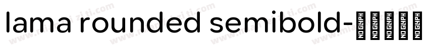 lama rounded semibold字体转换